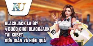 blackjack-la-gi-kubet