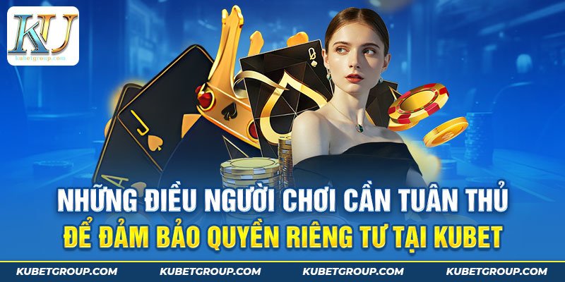 Người chơi cần tuân thủ những gì có trong quyền riêng tư