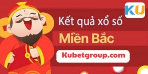 Dự đoán kết quả xổ số miền Bắc cùng nhà cái Kubet