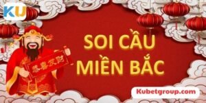 Soi cầu xổ số miền Bắc hiệu quả cùng Kubetgroup