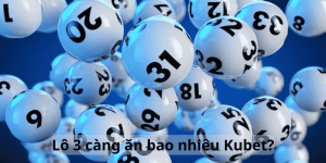 Lô 3 càng ăn bao nhiêu Kubet?